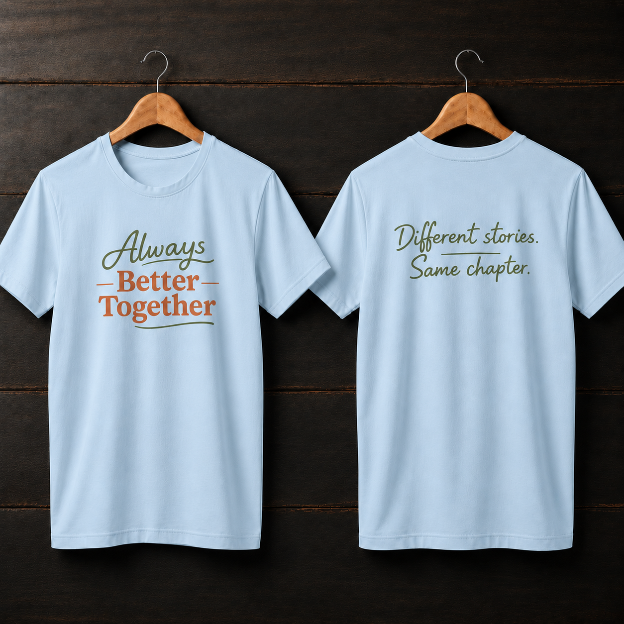 Always better together T-Shirt