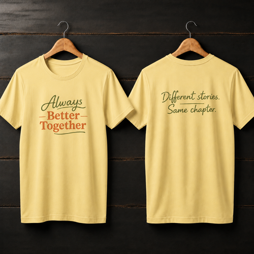Always better together T-Shirt