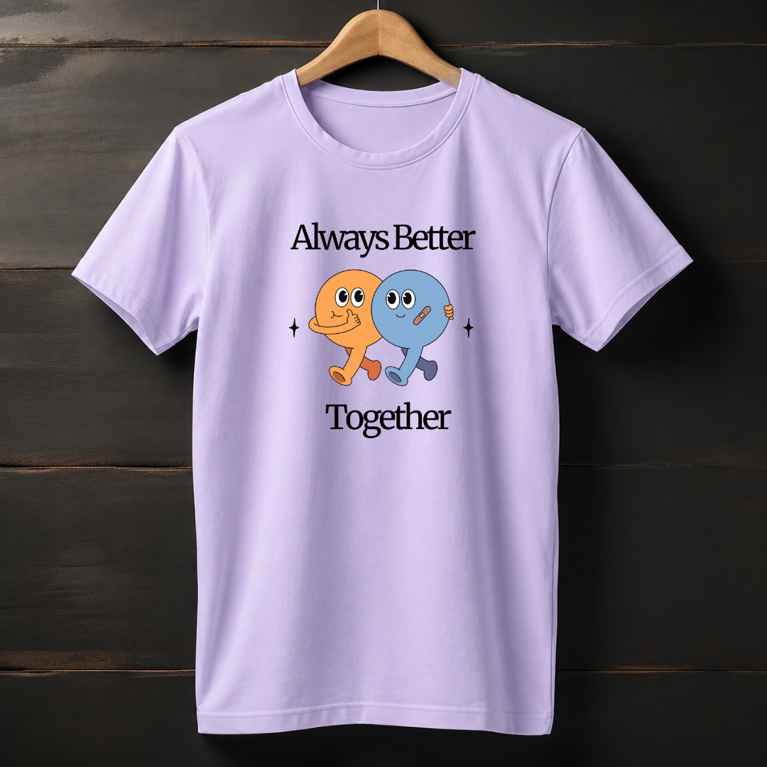 Always Better Together T-shirt