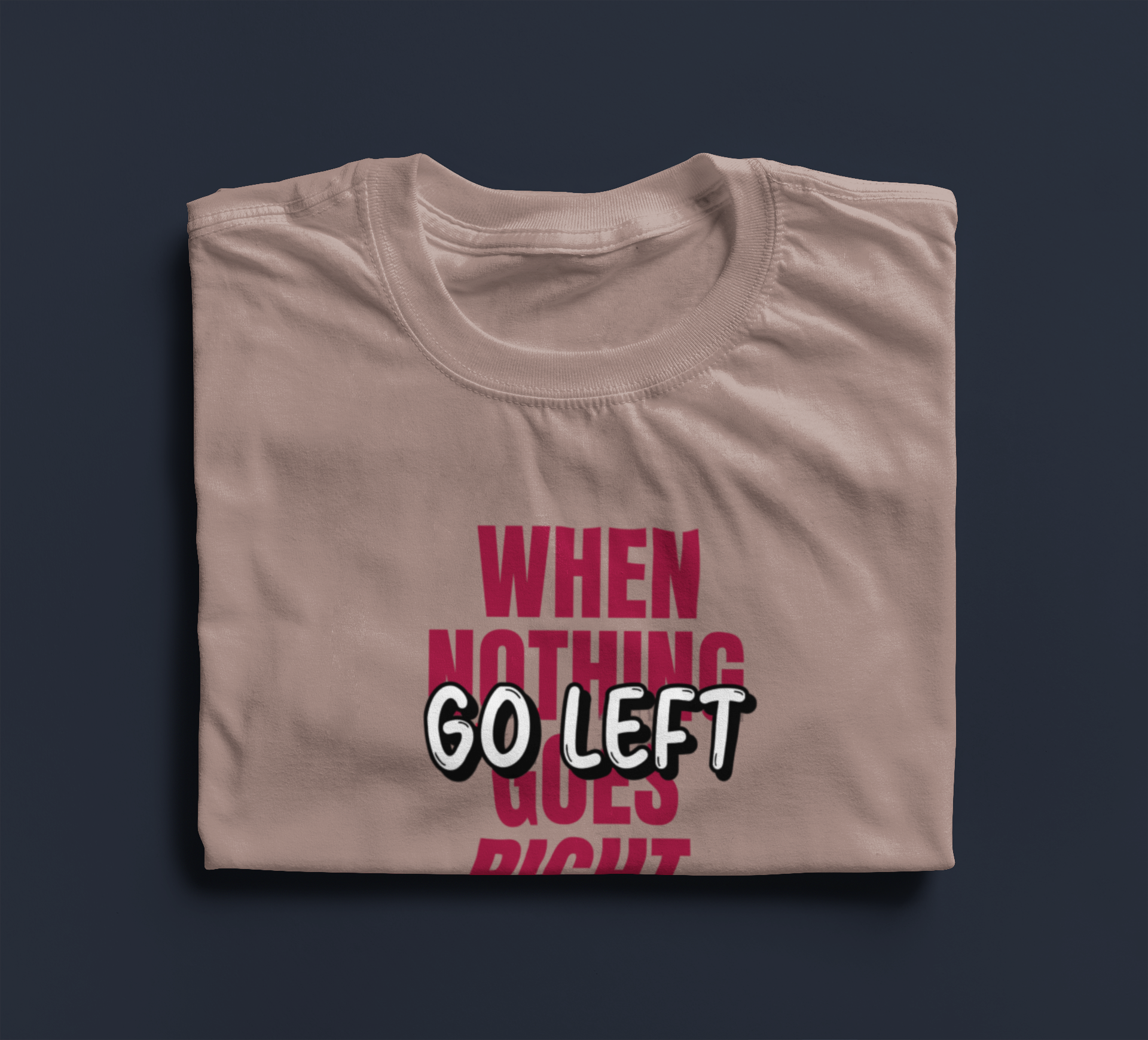 Go Left T-Shirt